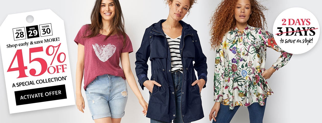 2 days to save on style! Shop early & save more! 45% Off a special collection