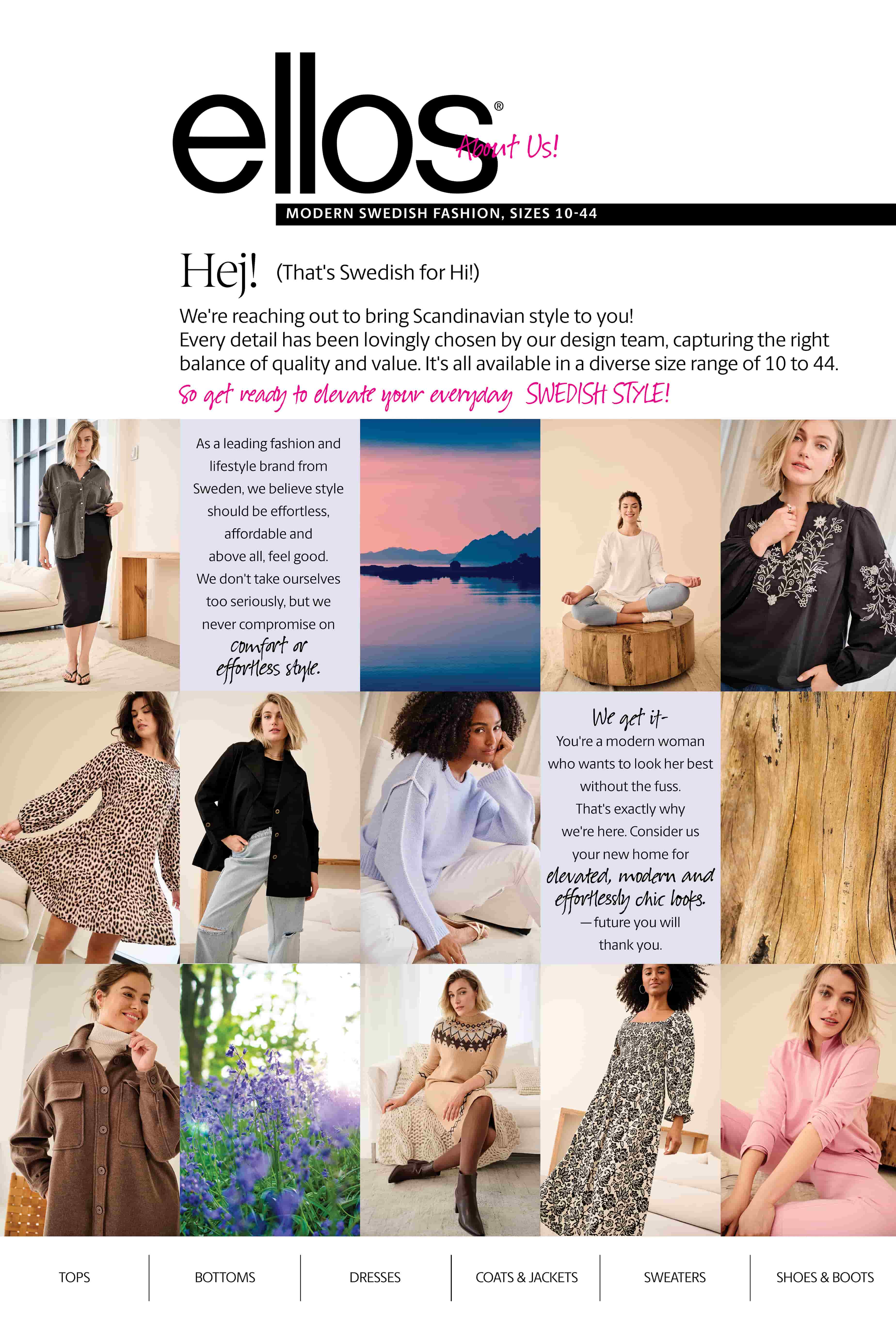 ellos about us! Modern Swedish Fashion, sizes 10-44 we're reaching out to bring Scandinavian style to you!
