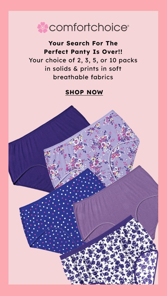 comfortchoice. your search for the perfect panty is over - shop now